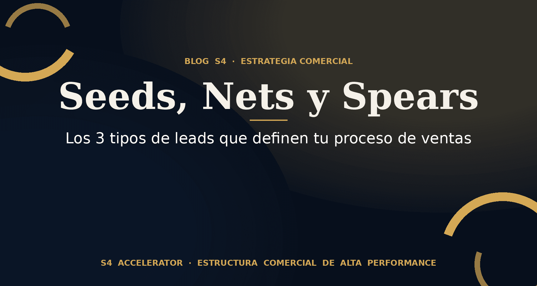 Seeds, Nets y Spears: los 3 tipos de leads que definen tu proceso de ventas